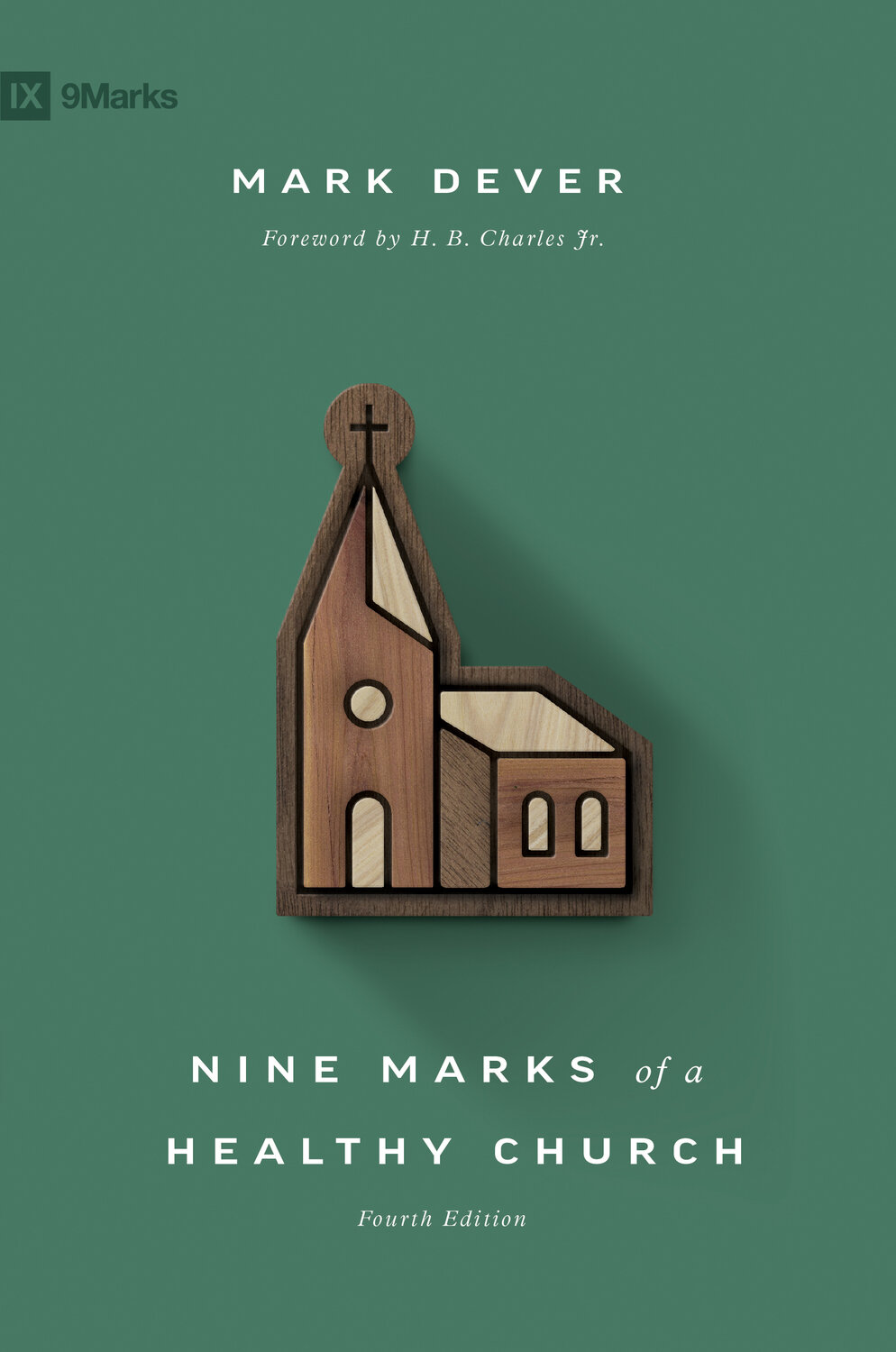 Nine Marks of a Healthy Church, 4th ed.