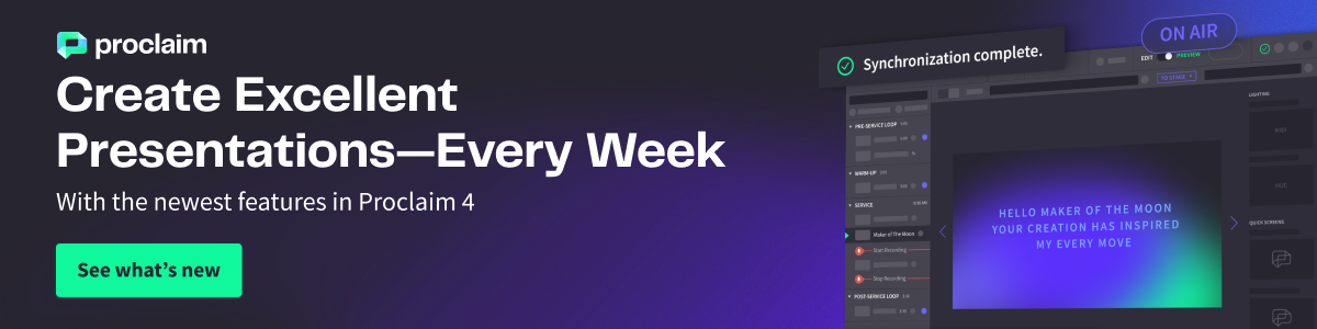 Create Excellent Presentations Every Week with Proclaim. Click to learn how.